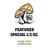 Featured Special ‘Half Oz’ Magic Mushrooms (14 grams)